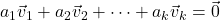 a_1\vec v_1+a_2\vec v_2+\cdots+a_k\vec v_k= \vec 0