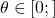 \theta \in [0; &pi;]