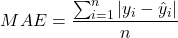 \[MAE = \frac{\sum_{i=1}^{n} |y_i -\hat{y}_i|}{n}\]